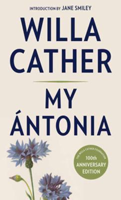 My Antonia : Introduction by Jane Smiley