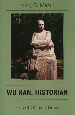 Wu Han, Historian : Son of China's Times