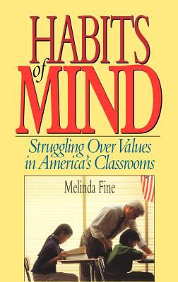 Habits of Mind : Struggling over Values in America's Classrooms
