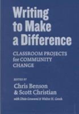 Writing to Make a Difference : Classroom Projects for Community Change