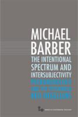 The Intentional Spectrum and Intersubjectivity : Phenomenology and the Pittsburgh Neo-Hegelians