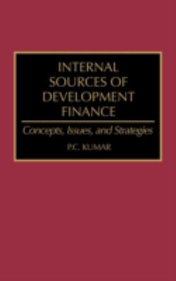 Internal Sources of Development Finance : Concepts, Issues, and Strategies