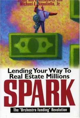 Spark : Lending Your Way to Real Estate Millions