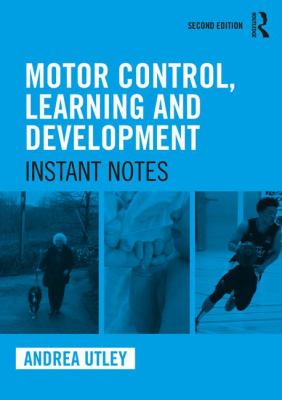 Motor Control, Learning and Development : Instant Notes, 2nd Edition