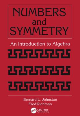 Numbers and Symmetry : An Introduction to Algebra