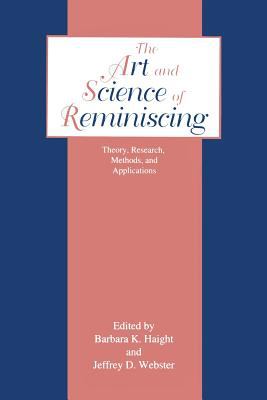 The Art and Science of Reminiscing : Theory, Research, Methods, and Applications