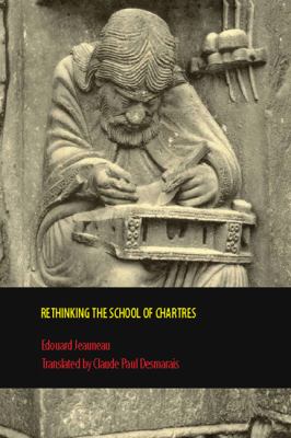 Rethinking the School of Chartres : Myth or Reality