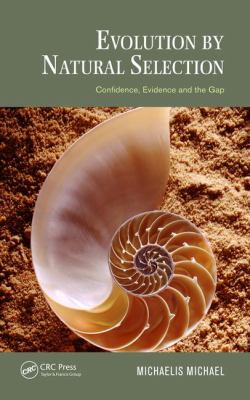 Evolution by Natural Selection : Confidence, Evidence and the Gap