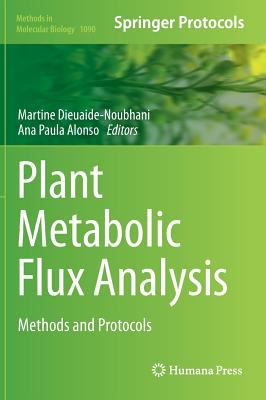 Plant Metabolic Flux Analysis : Methods and Protocols