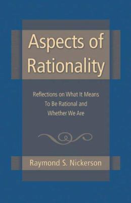 Aspects of Rationality : Reflections on What It Means to Be Rational and Whether We Are