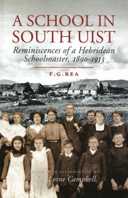 A School in South Uist : Reminiscences of a Hebridean Schoolmaster, 1890-1913