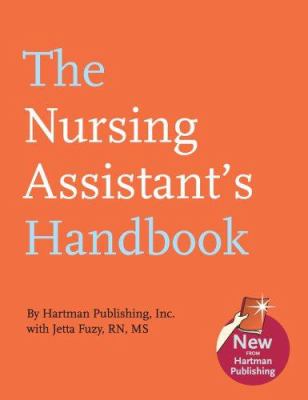 The Nursing Assistant's Handbook