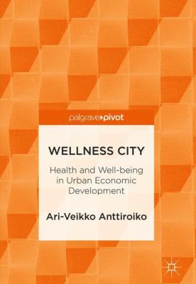 Wellness City : Heath and Well-Being in Urban Economic Development
