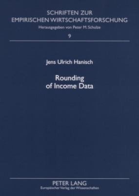 Rounding of Income Data : An Empirical Analysis of the Quality of Income Data with Respect to Rounded Values and Income Brackets with Data from the European Community Household Panel