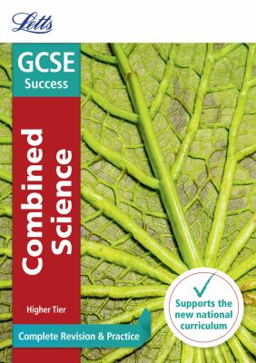 GCSE 9-1 Combined Science Higher Complete Revision and Practice (Letts GCSE 9-1 Revision Success)