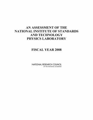 An Assessment of the National Institute of Standards and Technology Physics Laboratory : Fiscal Year 2008