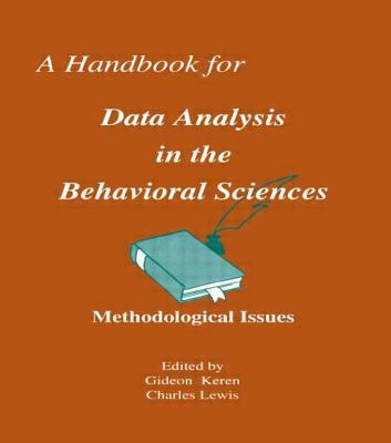 A Handbook for Data Analysis in the Behaviorial Sciences Vols. 1 & 2 : Volume 1: Methodological Issues Volume 2: Statistical Issues