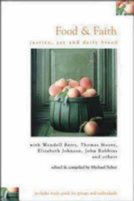 Food and Faith : Justice, Joy, and Daily Bread