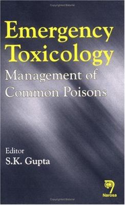 Emergency Toxicology : Management of Common Poisons
