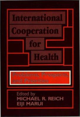 International Cooperation for Health : Problems, Prospects and Priorities