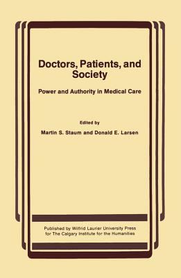 Doctors, Patients, and Society : Power and Authority in Medical Care