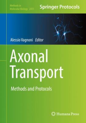 Axonal Transport : Methods and Protocols