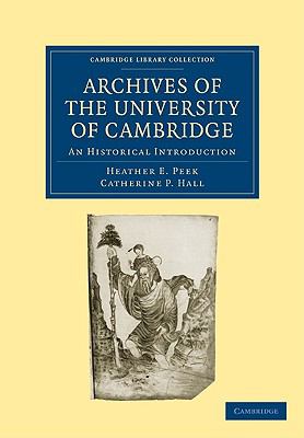 Archives of the University of Cambridge : An Historical Introduction