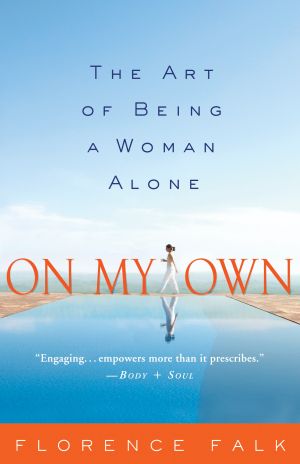 On My Own : The Art of Being a Woman Alone