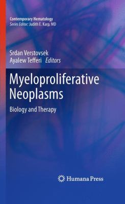 Myeloproliferative Neoplasms : Biology and Therapy