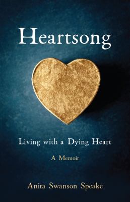 Heartsong : Living with a Dying Heart: a Memoir