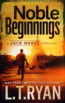 Noble Beginnings : A Jack Noble Thriller