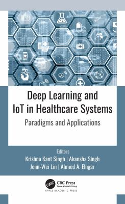 Deep Learning and Iot in Healthcare Systems : Paradigms and Applications
