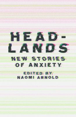Headlands : New Stories of Anxiety