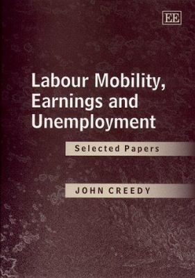 Labour Mobility, Earnings and Unemployment : Selected Papers