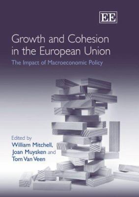 Growth and Cohesion in the European Union : The Impact of Macroeconomic Policy