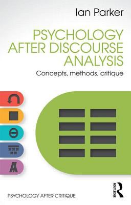 Psychology after Discourse Analysis : Concepts, Methods, Critique