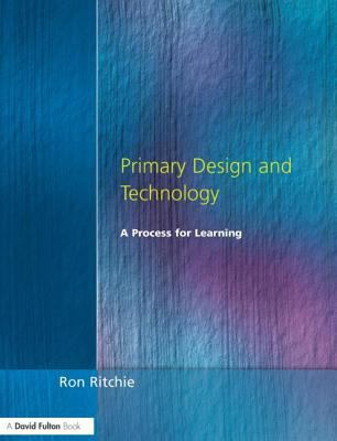 Primary Design and Technology : A Process for Learning