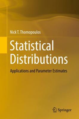 Statistical Distributions : Applications and Parameter Estimates