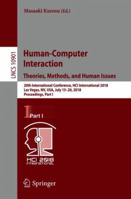Human-Computer Interaction. Theories, Methods, and Human Issues : 20th International Conference, HCI International 2018, Las Vegas, NV, USA, July 15-20, 2018, Proceedings, Part I