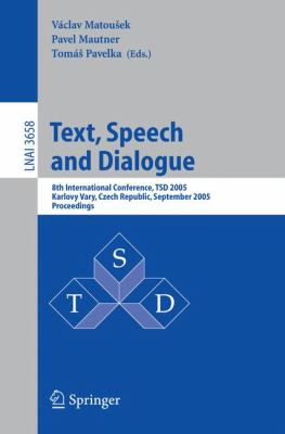 Text, Speech and Dialogue : 8th International Conference, TSD 2005, Kalovy Vary, Czech Republic, September 12-15, 2005, Proceedings