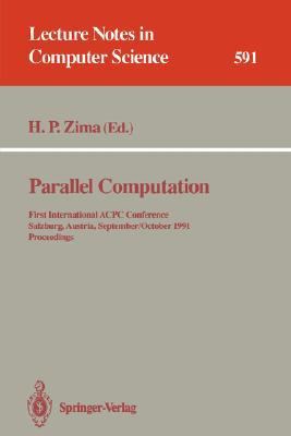 Parallel Computation : First International ACPC Conference, Salzburg, Austria, September 30 - October 2, 1991. Proceedings