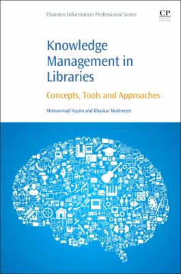 Knowledge Management in Libraries : Concepts, Tools and Approaches