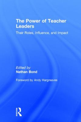 The Power of Teacher Leaders : Their Roles, Influence, and Impact