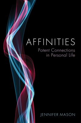 Affinities : Potent Connections in Personal Life