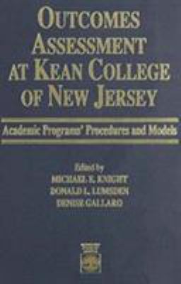 Outcomes Assessment at Kean College of New Jersey : Academic Programs' Procedures and Models