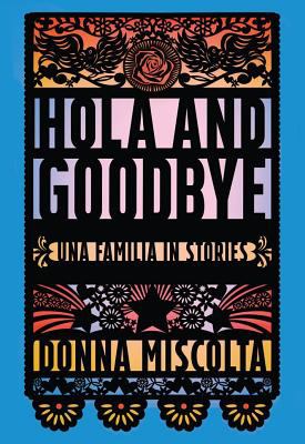 Hola and Goodbye : Una Familia in Stories