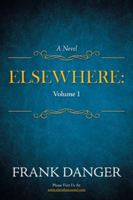 Elsewhere : A Novel: Volume I