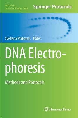 DNA Electrophoresis : Methods and Protocols
