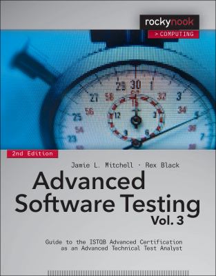 Advanced Software Testing : Guide to the ISTQB Advanced Certification As an Advanced Technical Test Analyst