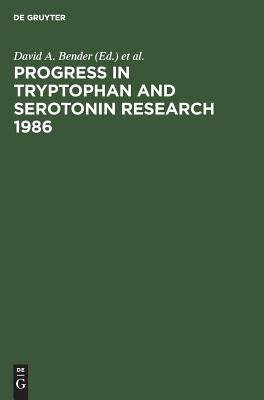 Progress in Tryptophan and Serotonin Research : Proceedings - Fifth Meeting of the International Study Group for Tryptophan Research (ISTRY)